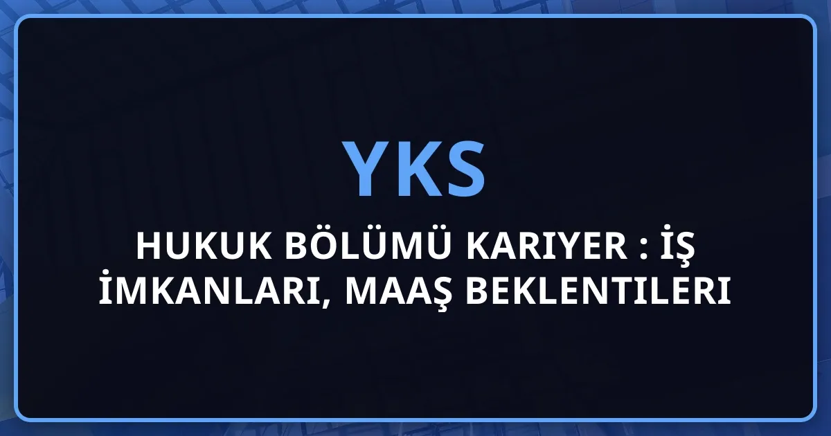 Hukuk Bölümü 2026 Kariyer Rehberi: İş İmkanları, Maaş Beklentileri ve Gelecek