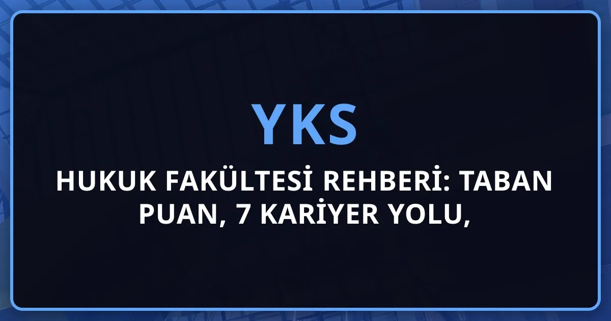 Hukuk Fakültesi 2026 Rehberi: Taban Puan, 7 Kariyer Yolu, Maaş ve Yurt Dışı Mezunlar İçin STS Hukuk Köprüsü