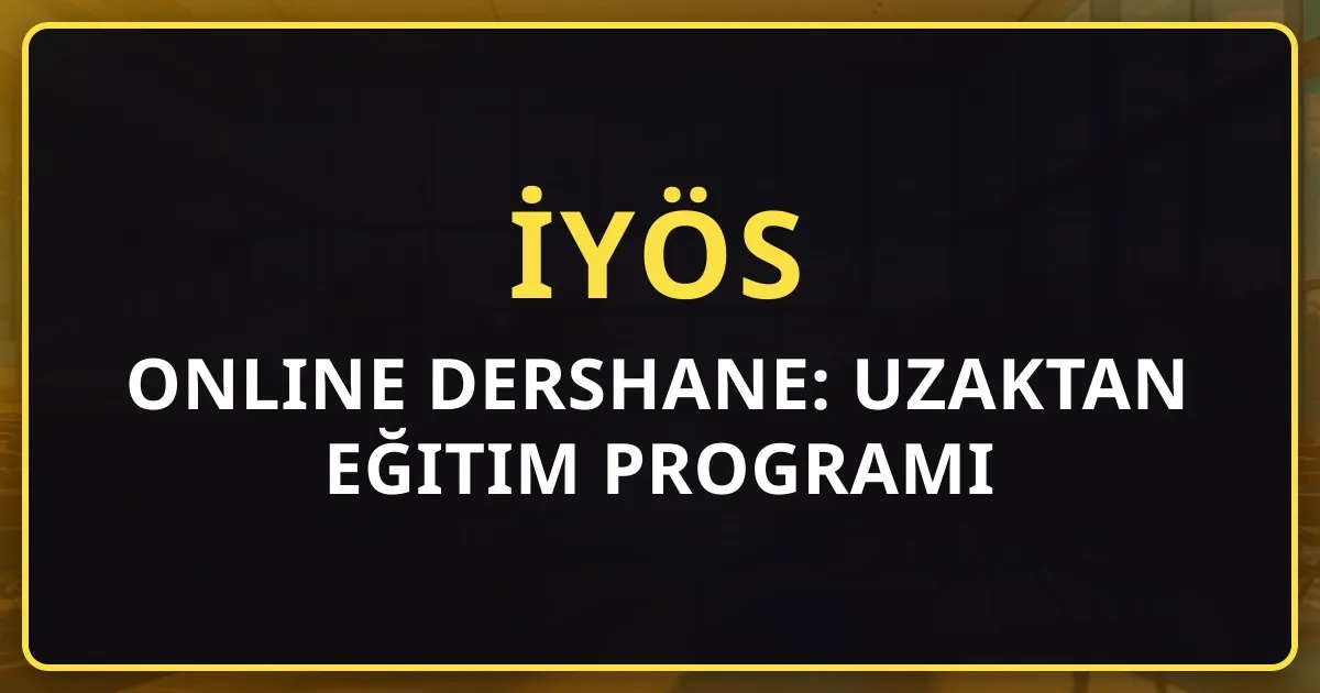 İYÖS Online Dershane: 2026 Uzaktan Eğitim Programı