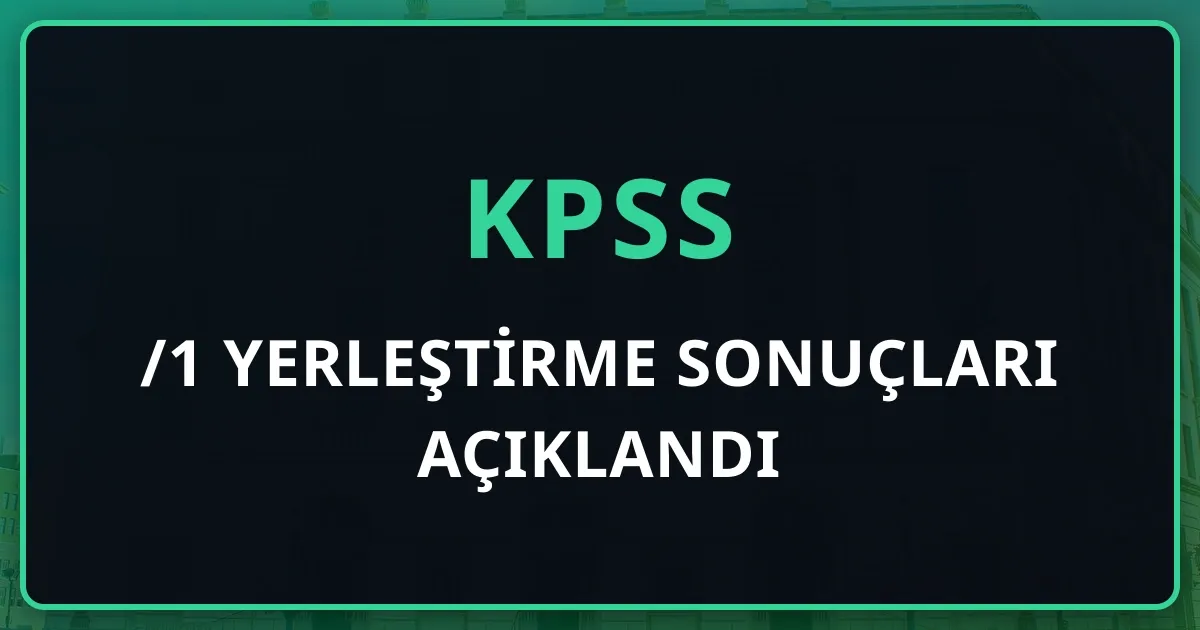 KPSS-2026/1 Yerleştirme Sonuçları Açıklandı: 249 Bin Tercihten 2.082 Yerleşme — Rakamların Analizi