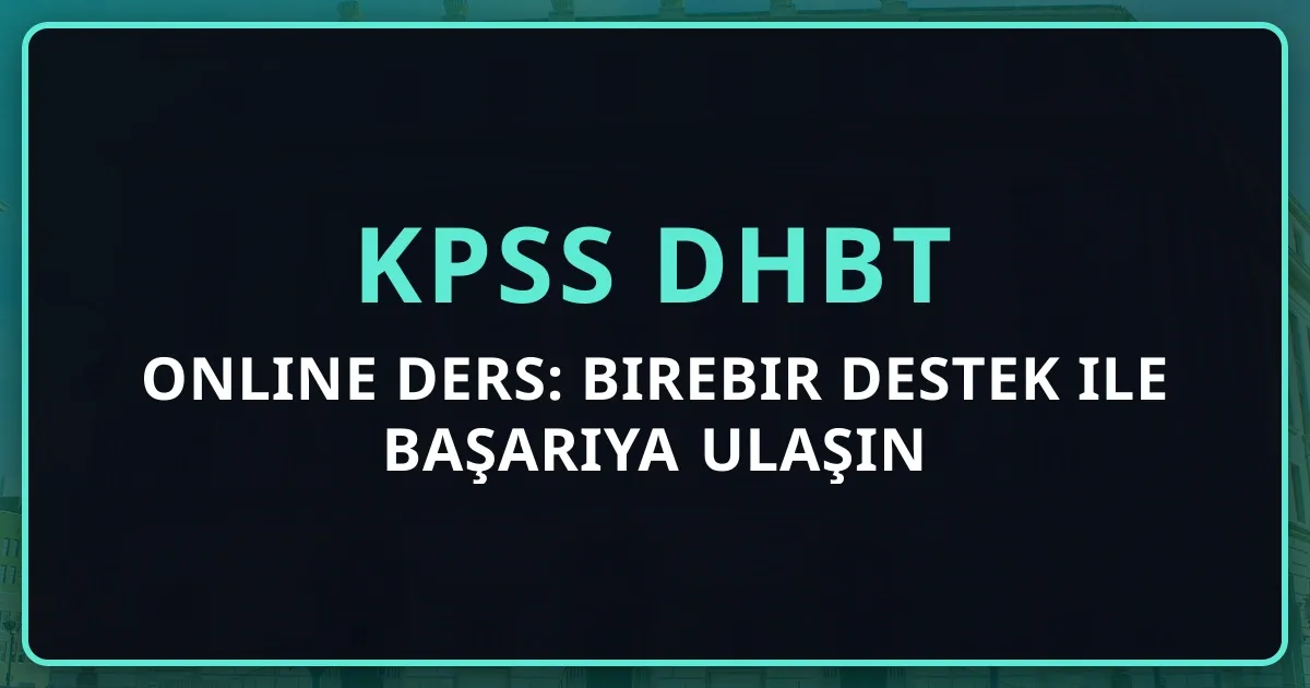 KPSS DHBT Online Ders: Birebir Destek ile Başarıya Ulaşın