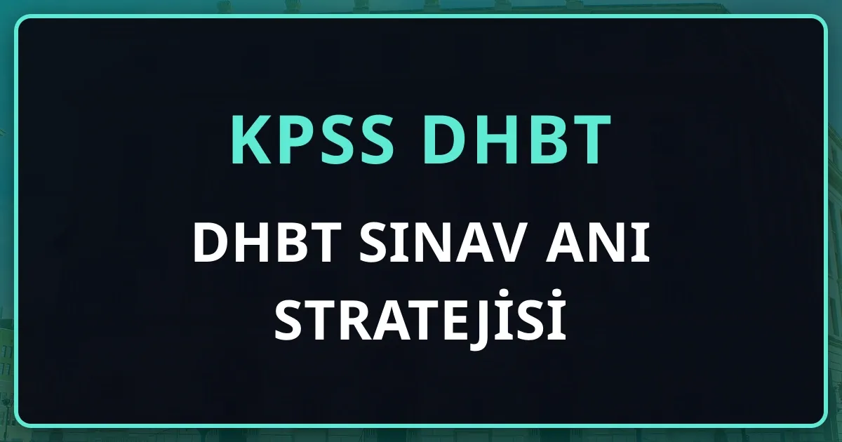 DHBT Sınav Anı Stratejisi: 40 Soru 60 Dakika ve 4 Yanlış 1 Doğru Risk Yönetimi
