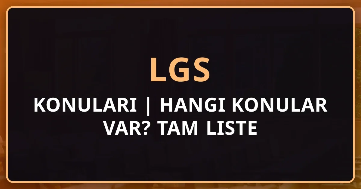 2026 LGS Konuları | Hangi Konular Var? Tam Liste