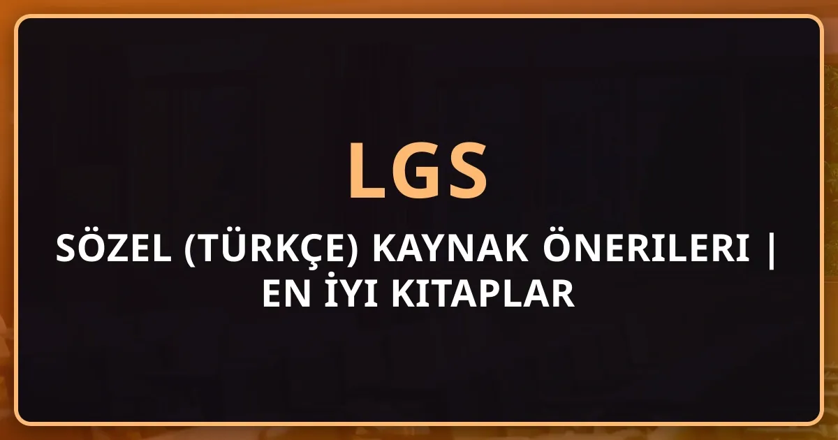 2026 LGS Sözel (Türkçe) Kaynak Önerileri | En İyi Kitaplar