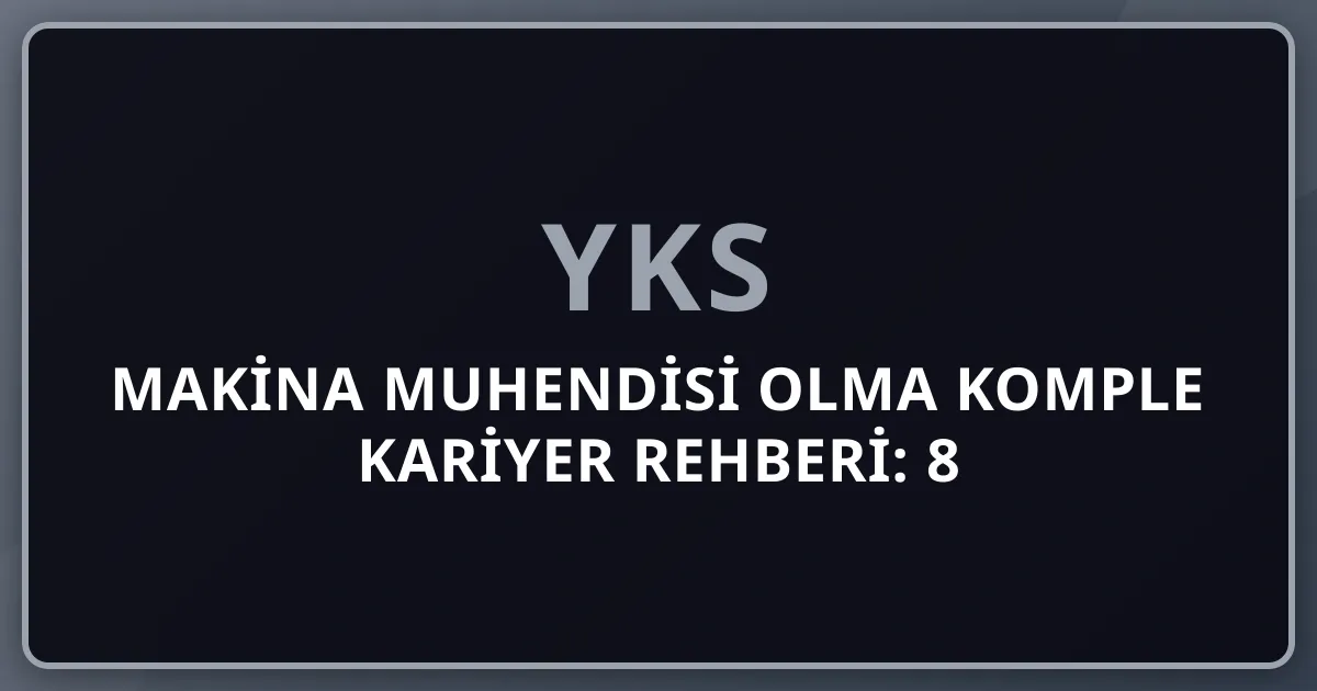 2026 Makina Muhendisi Olma Komple Kariyer Rehberi: 8 Uzmanlasma (Otomotiv+Savunma+Enerji+HVAC+Imalat+Akilli Fabrika+Robotik+Yurt Disi) — Top Firmalar (ASELSAN+TUSAS+ROKETSAN+TOFAS+Ford Otosan+Mercedes+Vestel+Arcelik+BSH+Eczacibasi), CAD/CAE Sertifikalar, Maas 80K-1.2M+ TL/ay