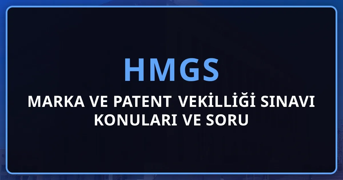 2026 Marka ve Patent Vekilliği Sınavı Konuları ve Soru Dağılımı (Detaylı)
