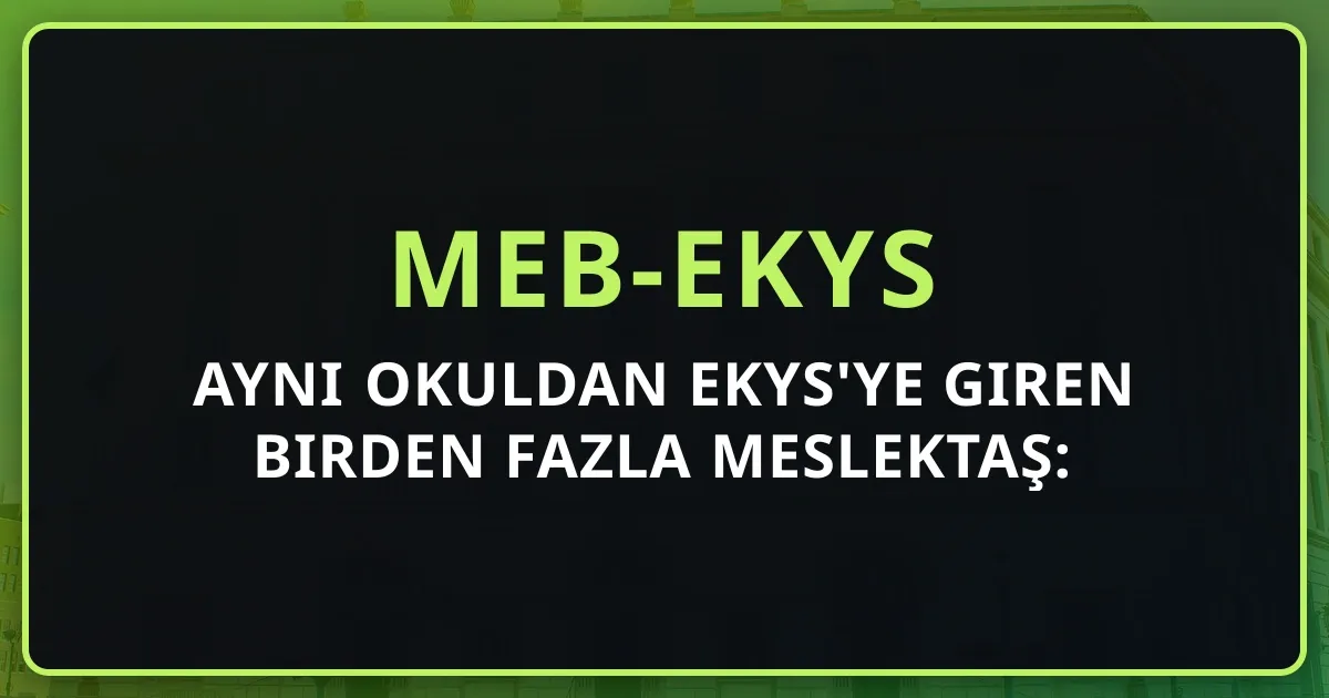 Aynı Okuldan EKYS'ye Giren Birden Fazla Meslektaş: Rekabet mi, Dayanışma mı?