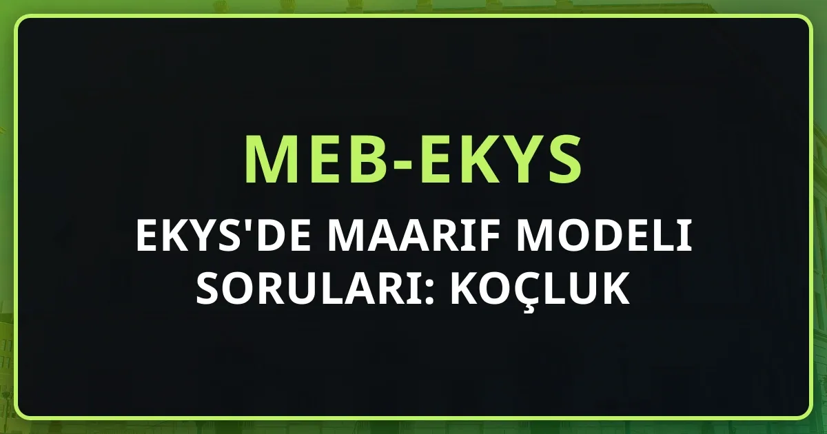 EKYS'de Maarif Modeli Soruları: 2026 Koçluk Rehberi