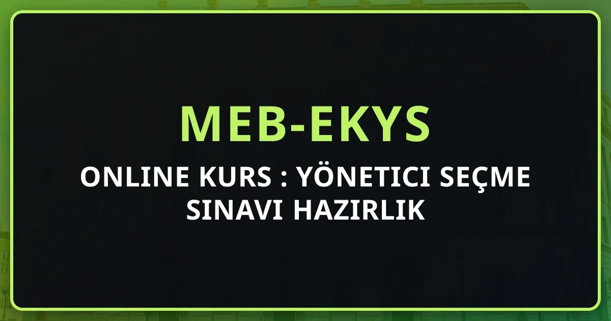 2026 MEB-EKYS Online Kurs Rehberi: Yönetici Seçme Sınavı Hazırlık
