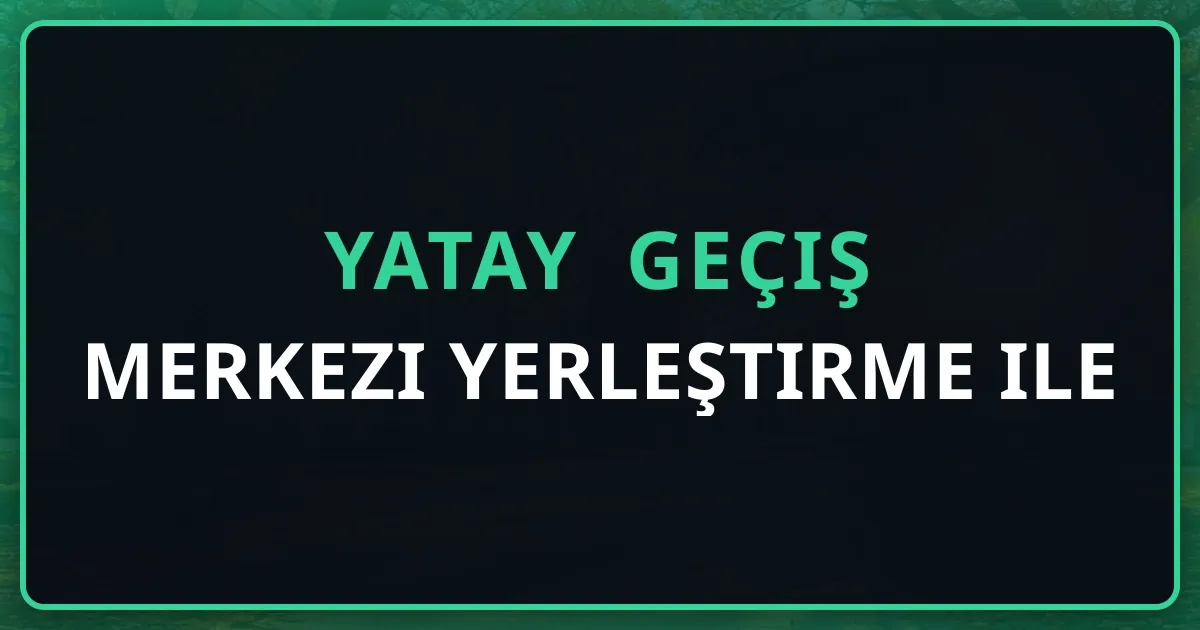 Merkezi Yerleştirme ile Yatay Geçiş 2026 Rehberi