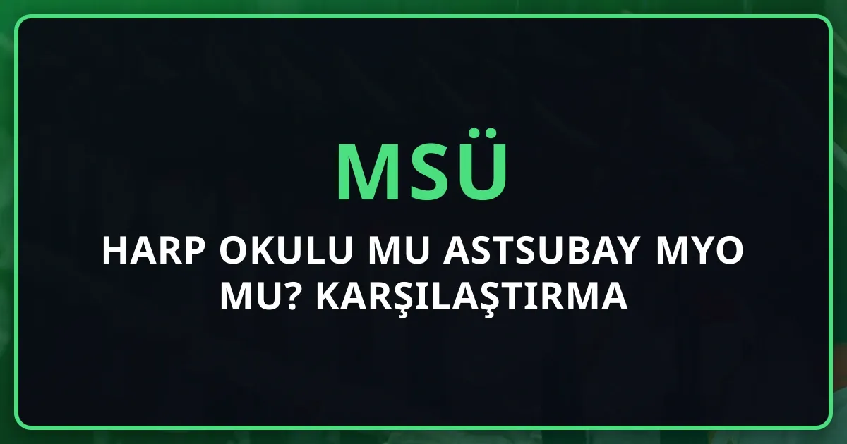 Harp Okulu mu Astsubay MYO mu? 2026 Detaylı Karşılaştırma Rehberi