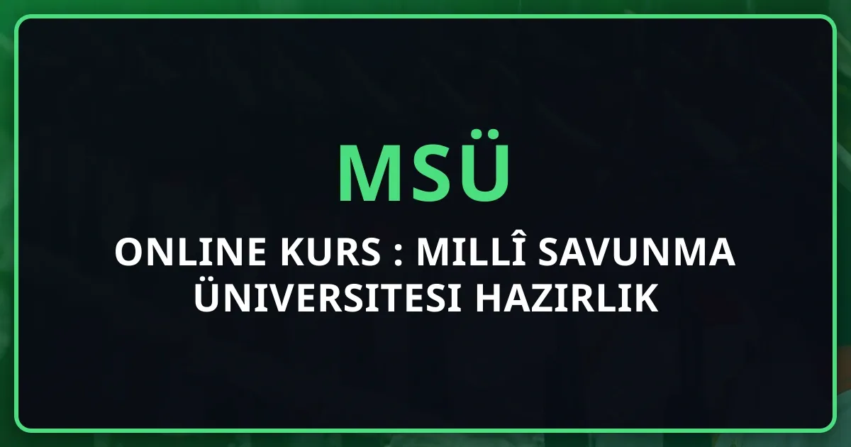 2026 MSÜ Online Kurs Rehberi: Millî Savunma Üniversitesi Hazırlık
