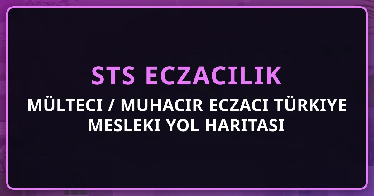 Mülteci / Muhacir Eczacı Türkiye Mesleki Yol Haritası + Rehber Panda Sosyal Burs Programı 2026
