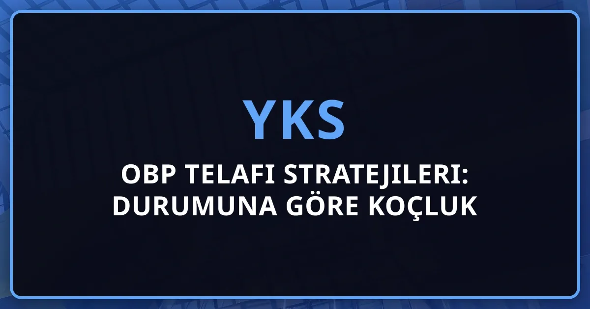 2026 OBP Telafi Stratejileri: Durumuna Göre Koçluk Rehberi