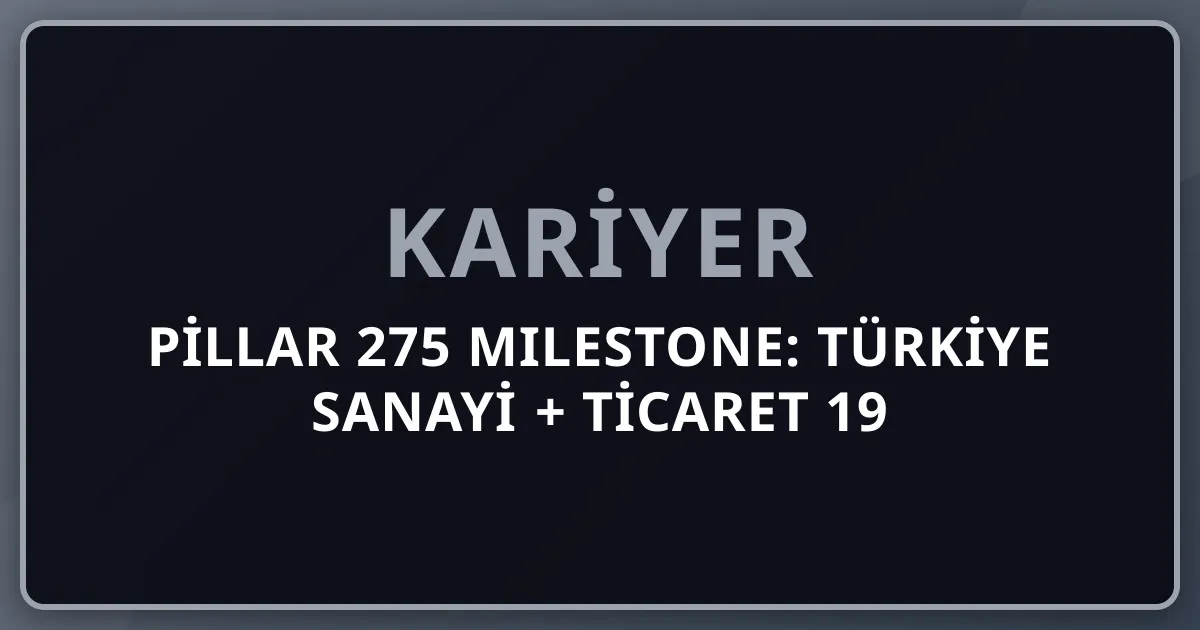 2026 Pillar 275 MILESTONE: Türkiye Sanayi + Ticaret 19 Premium Sektör (256-274) Mega Kariyer Pusulası — Meta-Pillar Stratejik Karar Rehberi