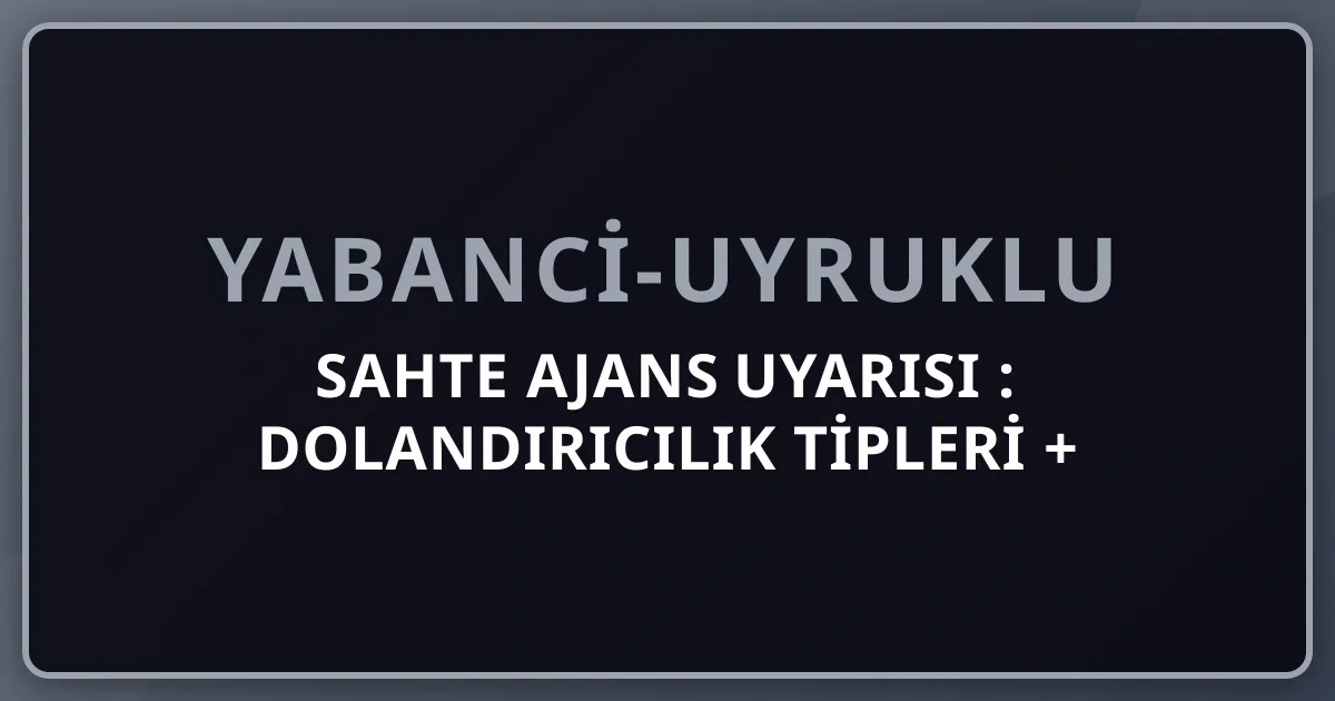 Sahte Ajans Uyarısı 2026: Dolandırıcılık Tipleri + Doğrulanmış Aktör Listesi