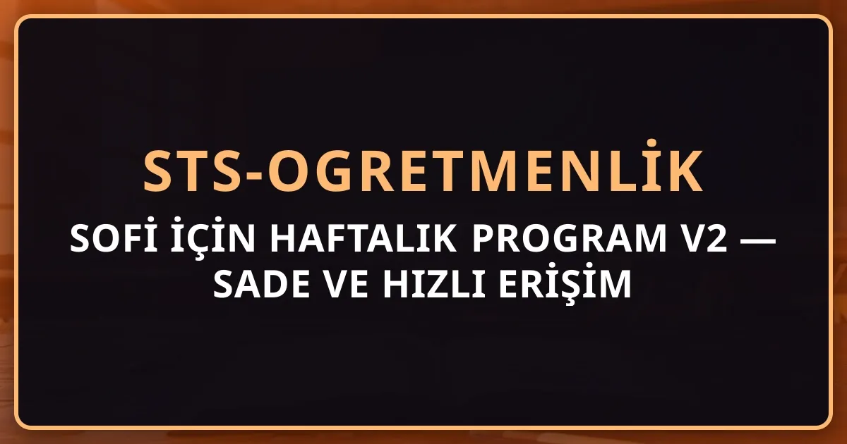 Sofi İçin Haftalık Program V2 — Sade ve Hızlı Erişim (Sadece Linkler)