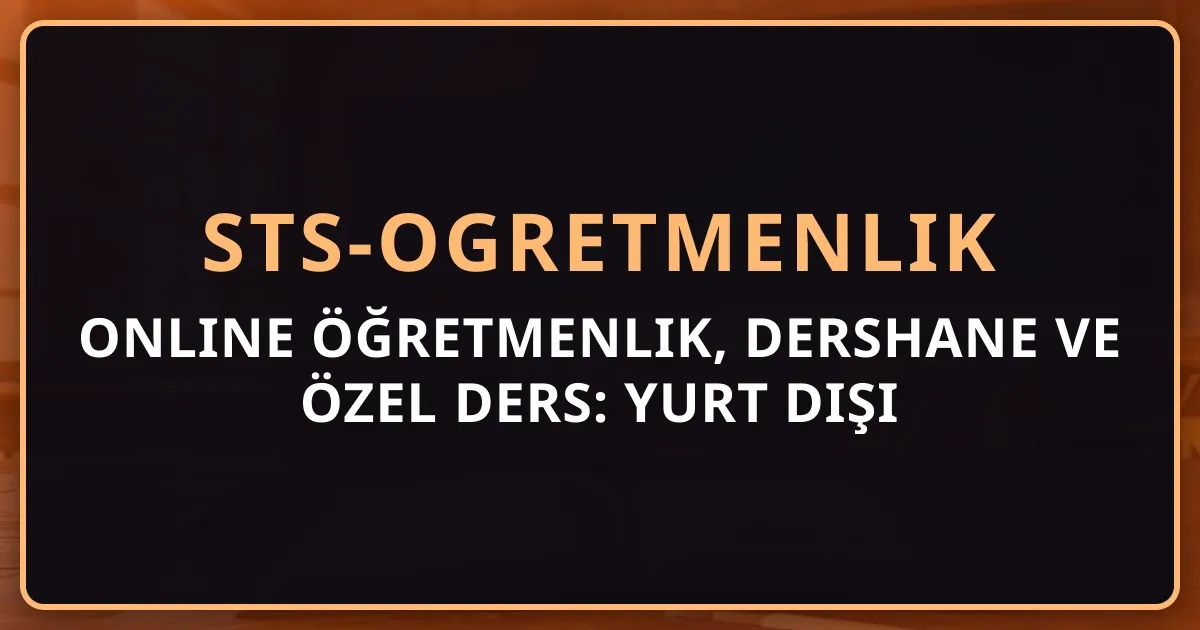 Online Öğretmenlik, Dershane ve Özel Ders: Yurt Dışı Mezunu İçin Freelance Gelir Modelleri 2026