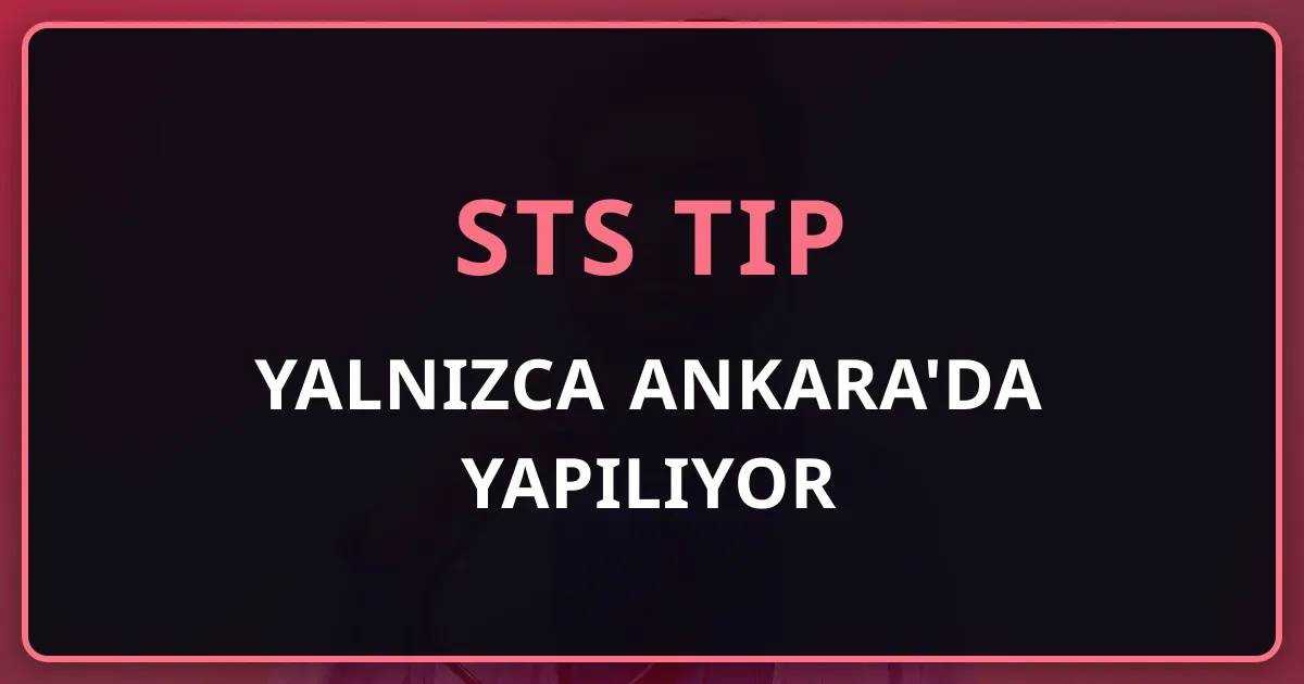 STS Tıp Yalnızca Ankara'da Yapılıyor: 23 Ağustos İçin Ulaşım, Konaklama ve Son 48 Saat Planı