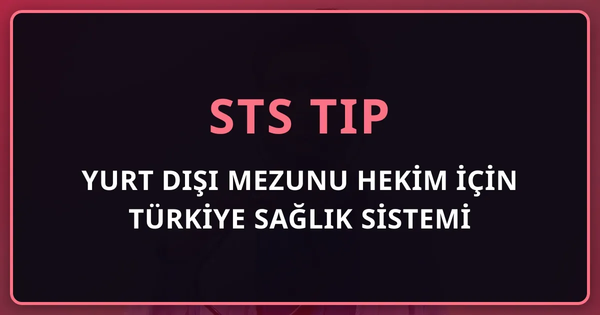 Yurt Dışı Mezunu Hekim İçin Türkiye Sağlık Sistemi Oryantasyonu: Basamaklar, Kurumlar, Dijital Altyapı