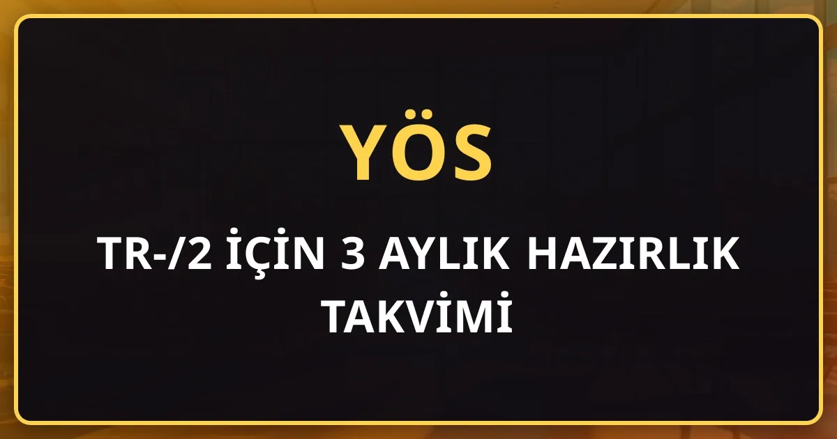 TR-YÖS/2 İçin 3 Aylık Hazırlık Takvimi: 13 Haftada 11 Ekim 2026 Sınavına Yol Haritası