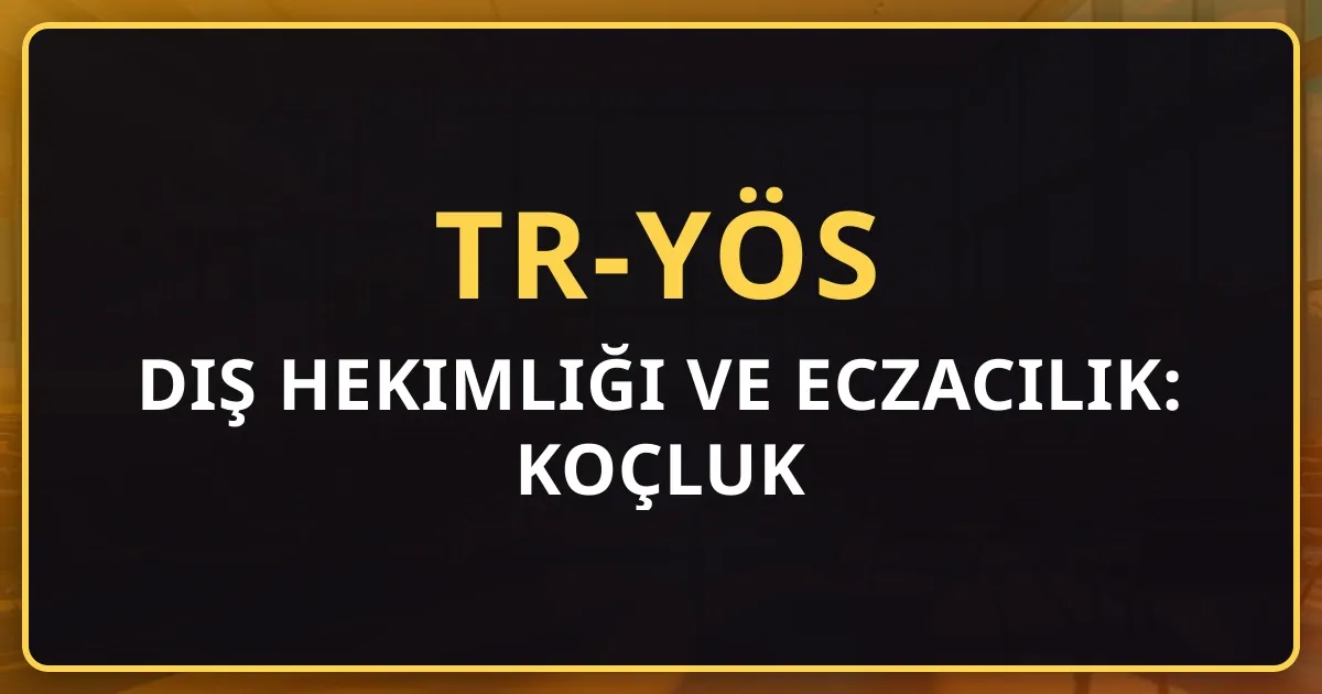 2026 TR-YÖS Diş Hekimliği ve Eczacılık: Koçluk Rehberi