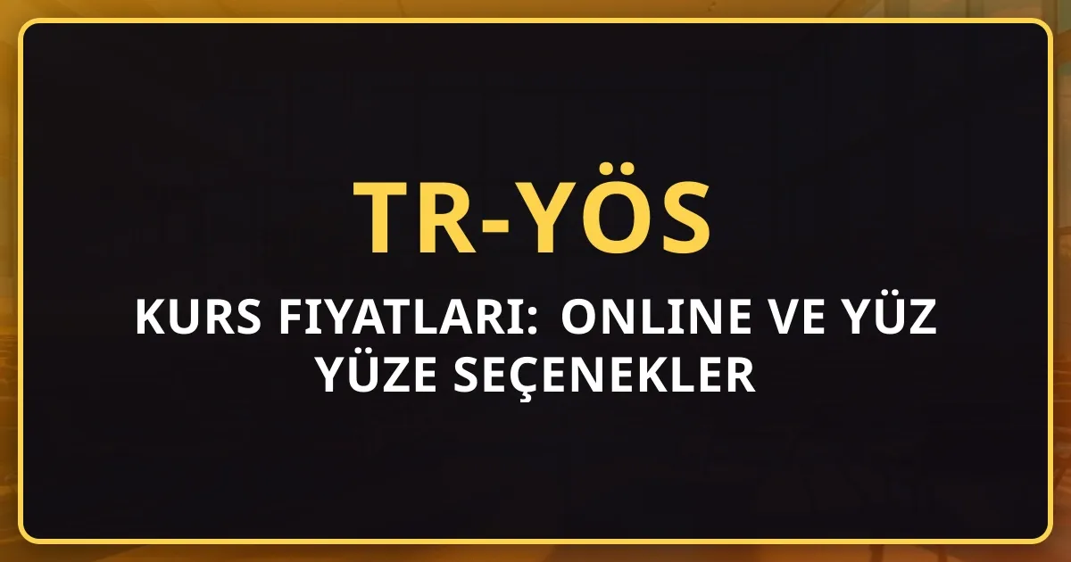 2026 TR-YÖS Kurs Fiyatları: Online ve Yüz Yüze Seçenekler