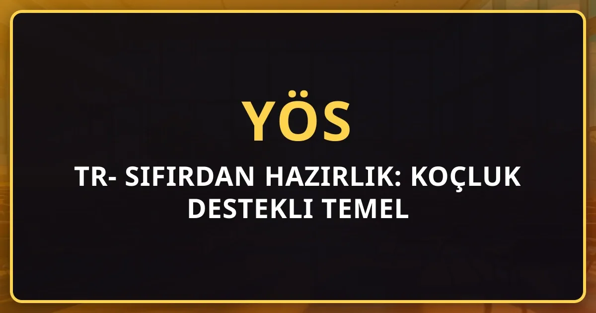 2026 TR-YÖS Sıfırdan Hazırlık: Koçluk Destekli Temel Rehber