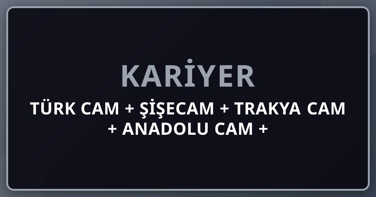 2026 Türk Cam + Şişecam + Trakya Cam + Anadolu Cam + Paşabahçe + Soda Sanayii Avrupa #2-3 Pillar 247 Premium Komple Kariyer Rehberi