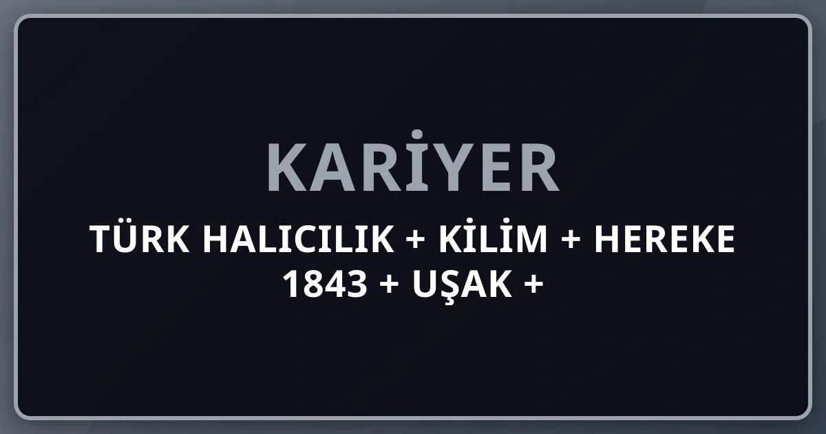 2026 Türk Halıcılık + Kilim + Hereke 1843 + Uşak + Geleneksel El Dokuma + Modern Gaziantep Makine Halı + Türkiye Dünya İhracat #1 Premium Komple Kariyer Rehberi
