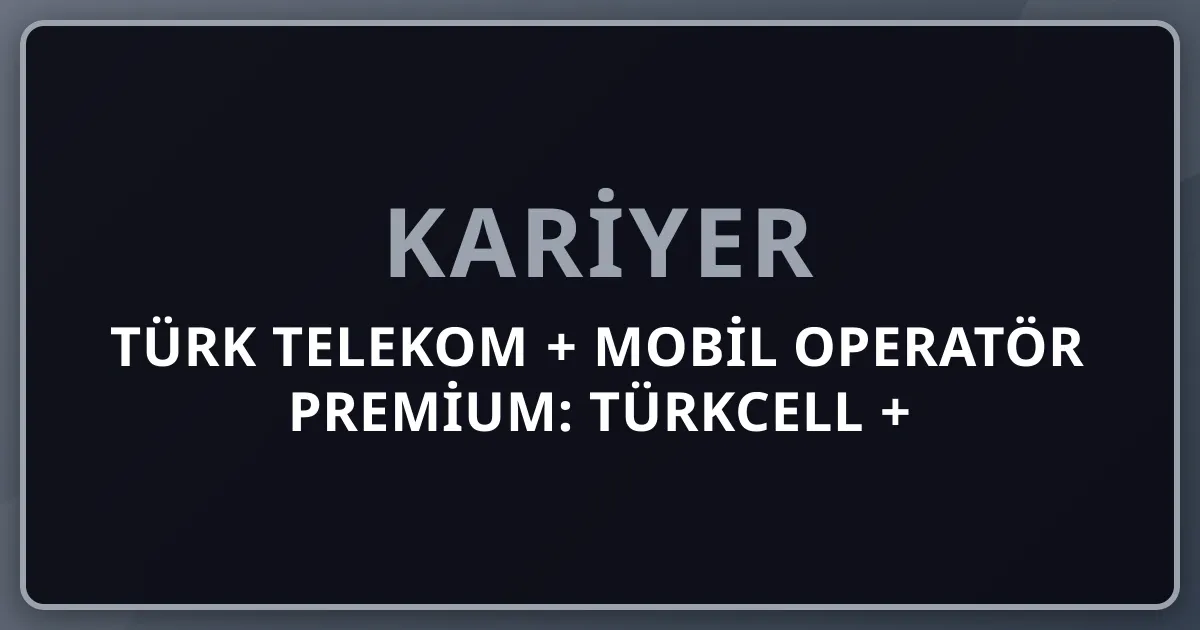 2026 Türk Telekom + Mobil Operatör Premium: Türkcell + Vodafone Türkiye + Türk Telekom + Superonline + Türksat + 5G/6G + BTK Komple Kariyer Rehberi