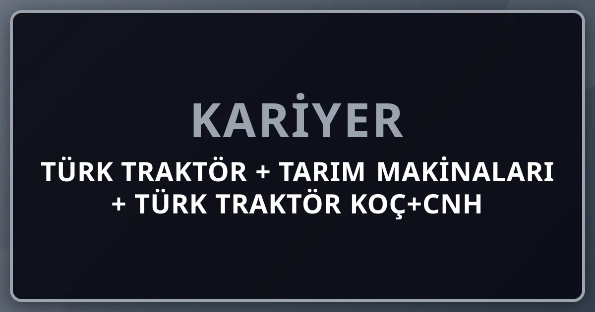 2026 Türk Traktör + Tarım Makinaları + Türk Traktör Koç+CNH + Tümosan + Hattat + Erkunt + Türkiye Avrupa #1 Traktör Pillar 232 Premium Komple Kariyer Rehberi