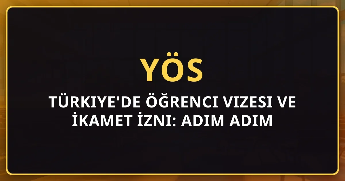 Türkiye'de Öğrenci Vizesi ve İkamet İzni: Adım Adım Başvuru Rehberi 2026