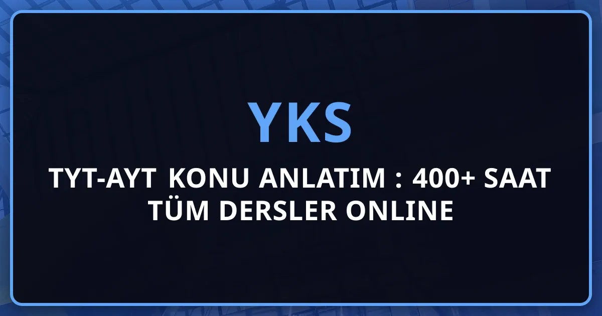 2026 TYT-AYT Konu Anlatım Rehberi: 400+ Saat Tüm Dersler Online Eğitim, PDF Notlar ve Tam YKS Kampı