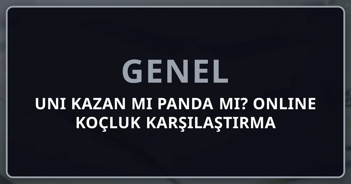 Uni Kazan mı Rehber Panda mı? 2026 Online Koçluk Detaylı Karşılaştırma