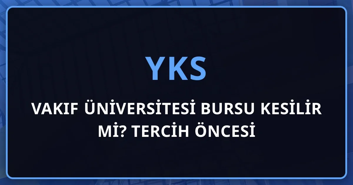 Vakıf Üniversitesi Bursu Kesilir mi? Tercih Öncesi Okunması Gereken Burs Sözleşmesi