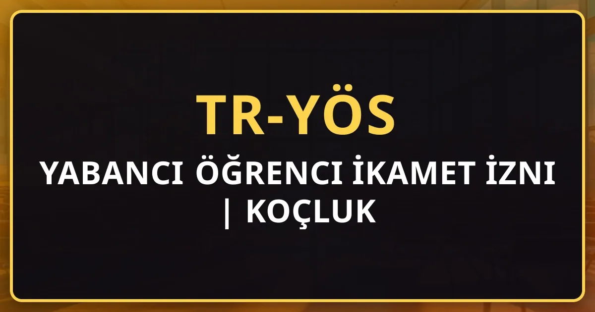 2026 Yabancı Öğrenci İkamet İzni Rehberi | Koçluk