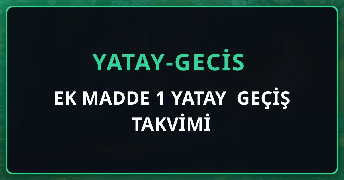 Ek Madde 1 Yatay Geçiş 2026 Takvimi: Merkezi Puan Başvuruları 3 Ağustos'ta Açılıyor, 14-17 Ağustos'ta Kapanıyor