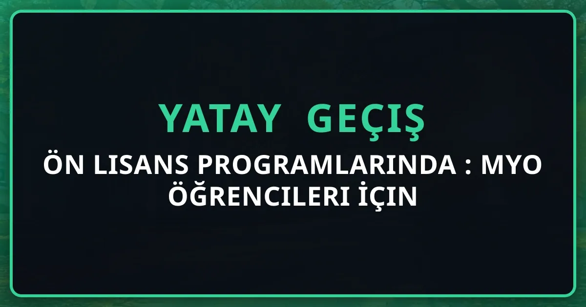 Ön Lisans Programlarında Yatay Geçiş 2026: MYO Öğrencileri İçin Rehber