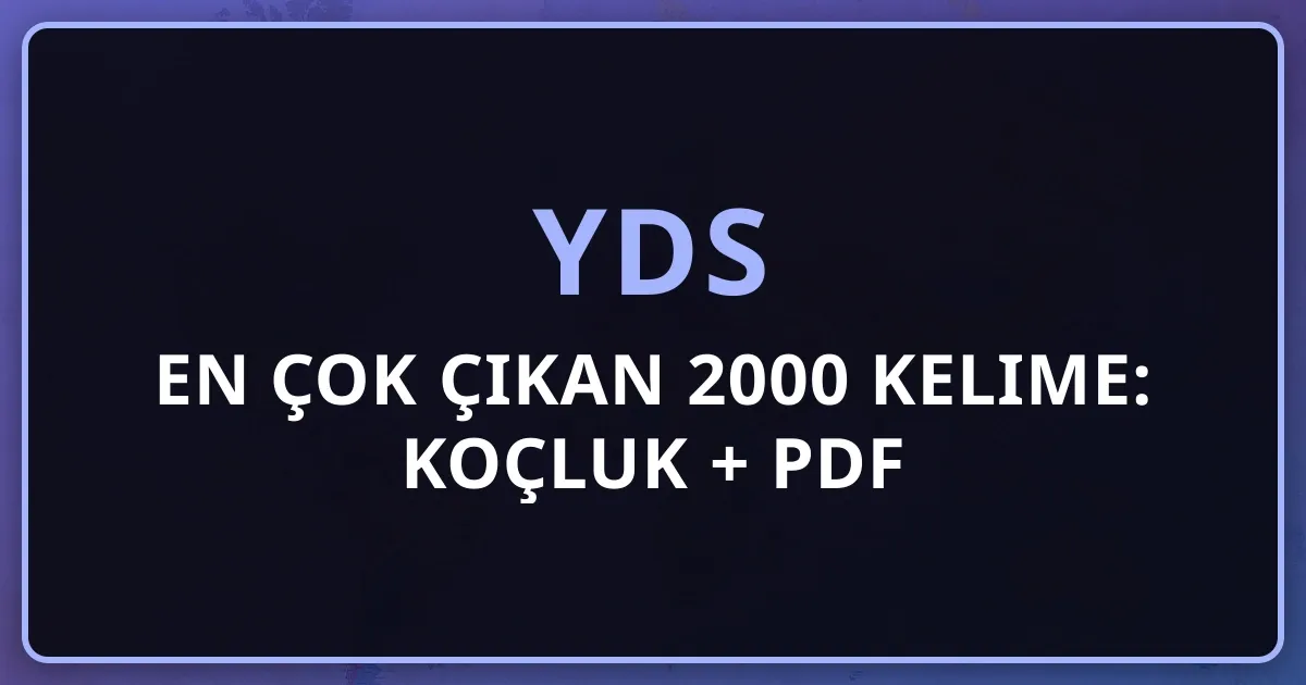 2026 YDS En Çok Çıkan 2000 Kelime: Koçluk Rehberi + PDF