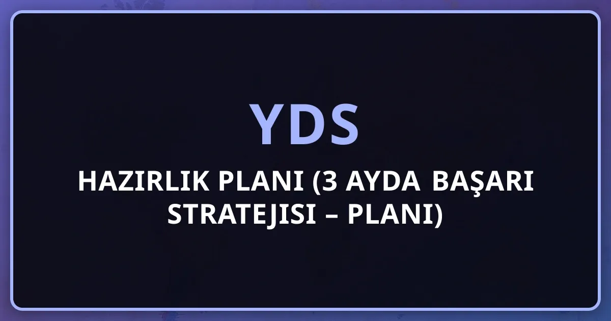 YDS hazırlık planı (3 ayda başarı stratejisi – 2026 Planı)
