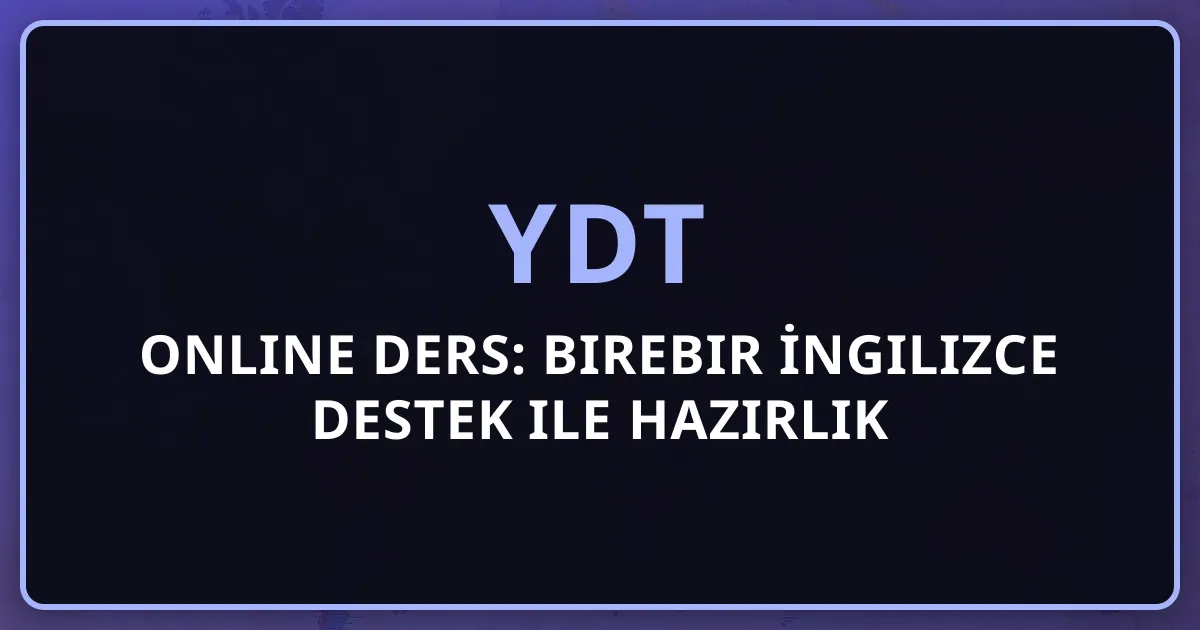 YDT Online Ders: Birebir İngilizce Destek ile Hazırlık