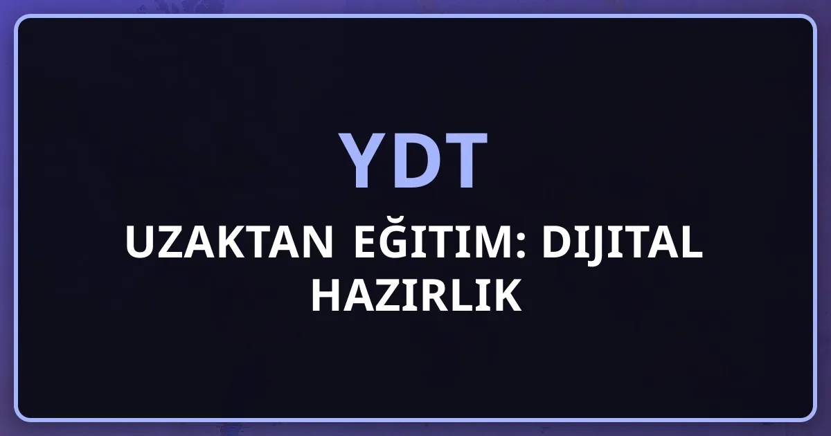 YDT Uzaktan Eğitim: Dijital Hazırlık Rehberi 2026