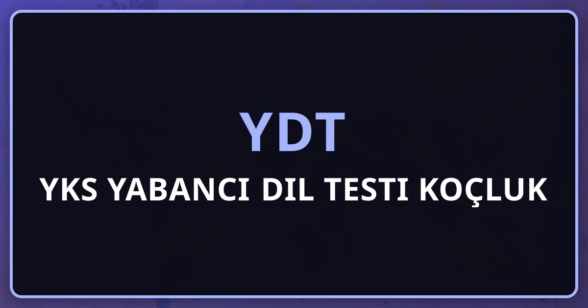 YDT 2026: YKS Yabancı Dil Testi Koçluk Rehberi