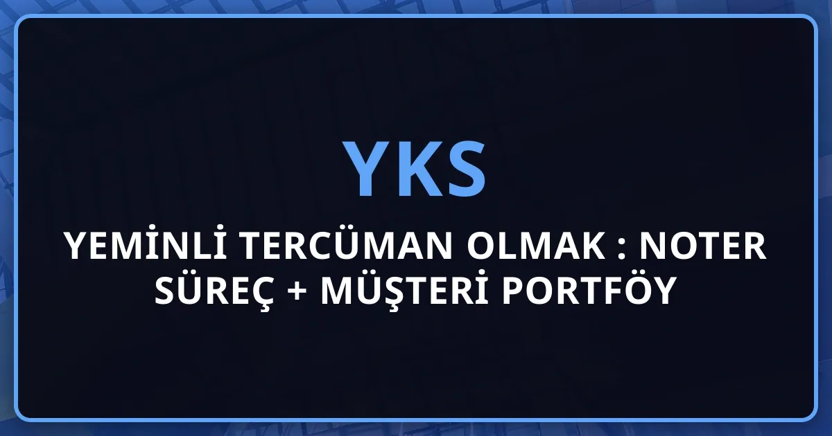 Yeminli Tercüman Olmak 2026: Noter Süreç + Müşteri Portföy + Adli Tercümanlık + Sayfa Başı + Mahkeme Oturum Ücretleri