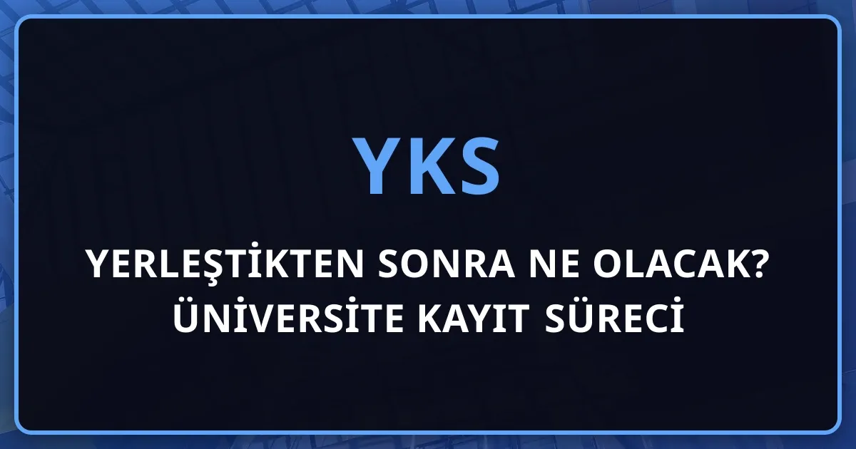Yerleştikten Sonra Ne Olacak? Üniversite Kayıt Süreci ve e-Devlet Kaydı Rehberi