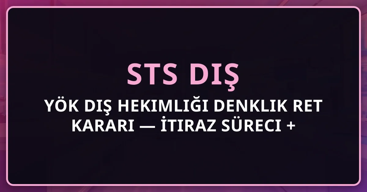 YÖK Diş Hekimliği Denklik Ret Kararı 2026 — İtiraz Süreci + Alternatif Kariyer + Duygusal Destek