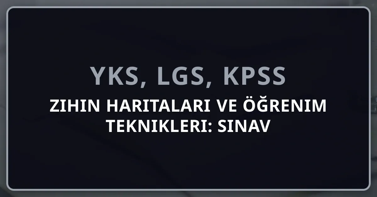 2026 Zihin Haritaları ve Öğrenim Teknikleri: Sınav Çalışmanızı Dönüştürün