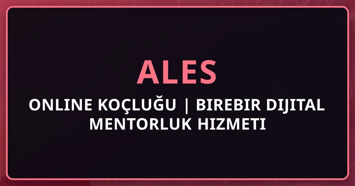 Online ALES Koçluğu 2026 | Birebir Dijital Mentorluk Hizmeti
