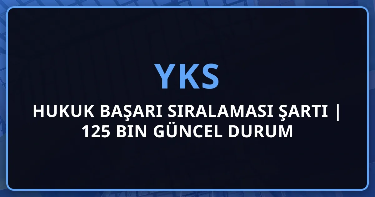Hukuk Başarı Sıralaması Şartı 2026 | 125 Bin Güncel Durum ve Mahkeme Kararı